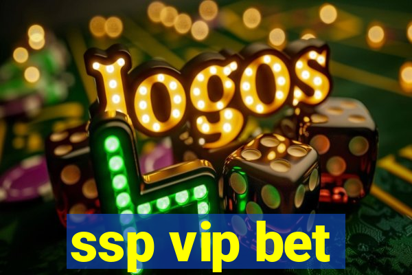 ssp vip bet